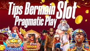 Tips bermain slot pragmatic play